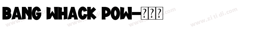 bang whack pow字体转换